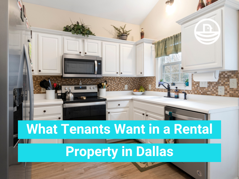 What Tenants Want in a Rental Property in Dallas: A Landlord’s Guide